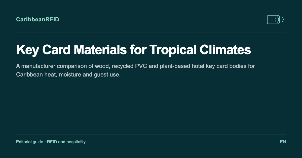 Key Card Materials for Tropical Climates