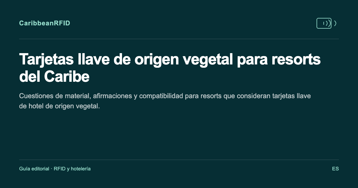 Tarjetas llave de origen vegetal para resorts del Caribe
