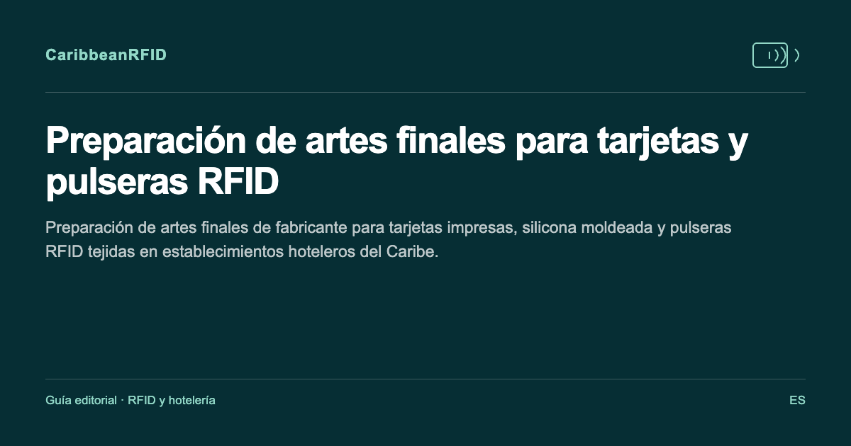Preparación de artes finales para tarjetas y pulseras RFID