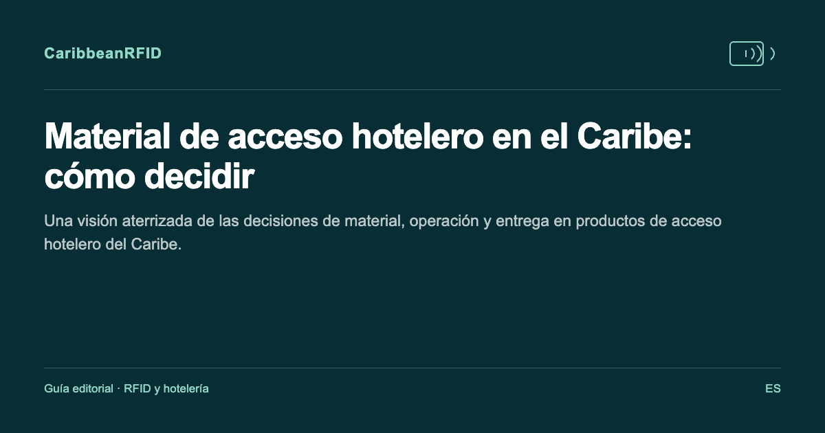 Material de acceso hotelero en el Caribe: cómo decidir